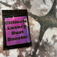 Ultimate Luxury Bust Booster